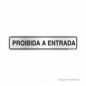 Placa em alumínio de identificação proibida a entrada 5x25cm - sinalize